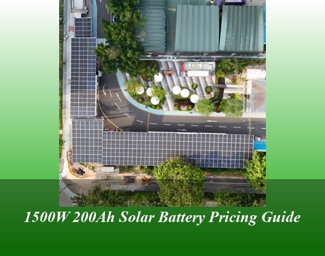 1500W 200Ah Solar Battery Pricing Guide